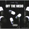 Trenchmade Dj - Off the Meds - Single